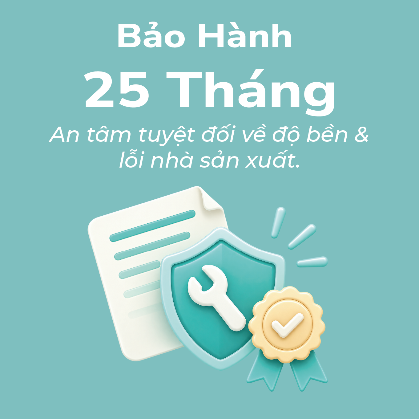 Bảo Hành 25 Tháng - An tâm tuyệt đối về độ bền & lỗi nhà sản xuất.