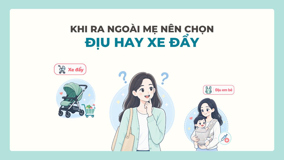Nên Chọn Địu Hay Xe Đẩy? Lựa Chọn Phù Hợp Dưới Lăng Kính Chuyên Môn Mẹ Cần Biết